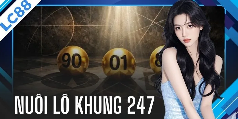 Nuôi Lô Khung 247